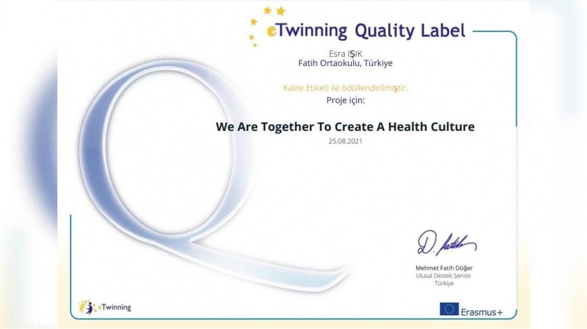We Are Together To Create A Health Culture Projesi Kalite Etiketi ile Ödüllendirildi!